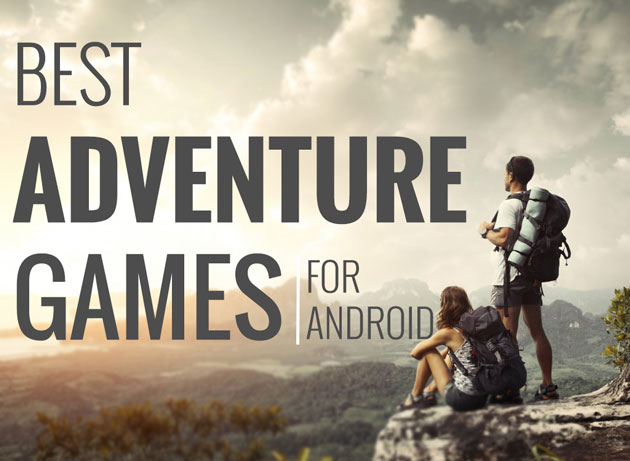BEST ADVENTURE GAMES FOR ANDROID
