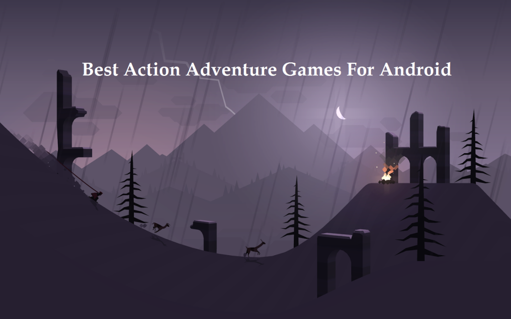 BEST ACTION ADVENTURE GAMES FOR ANDROID