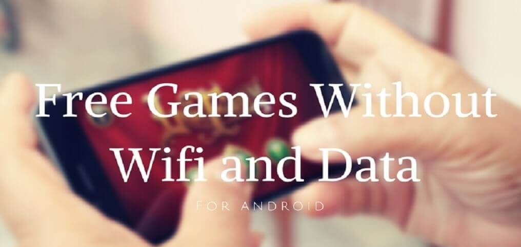 free games without WiFi or internet