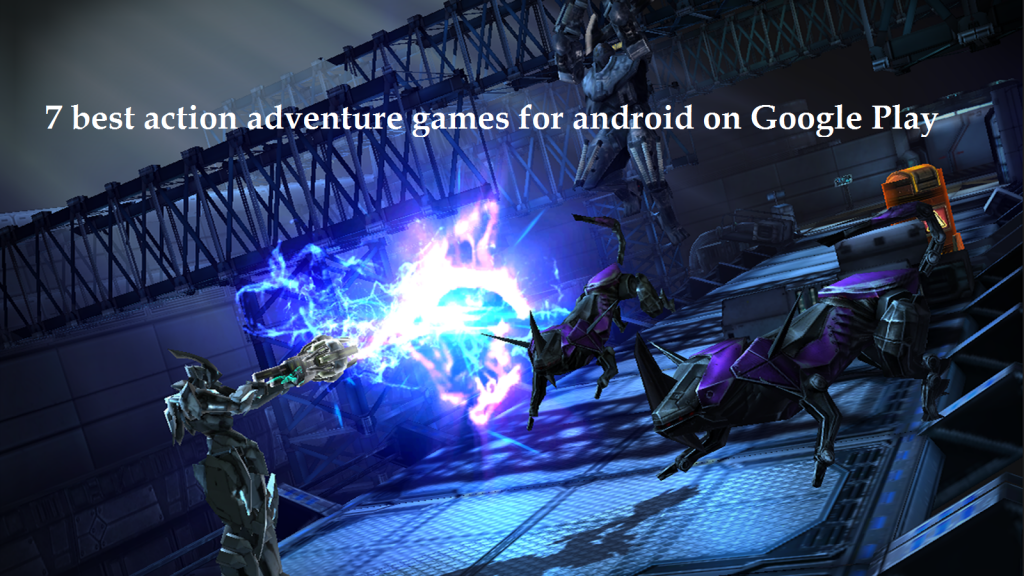 BEST ACTION ADVENTURE GAMES FOR ANDROID ON AndroidPowerHub