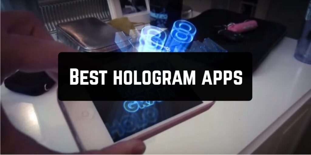 best 3d hologram apps